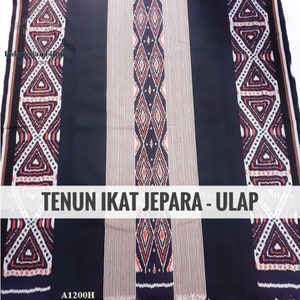 ULAP - Handmade Tenun Ikat from Jepara - Indonesian Authentic Tenun Ikat - Hand Woven Ikat from Central Java - Local Handcraft