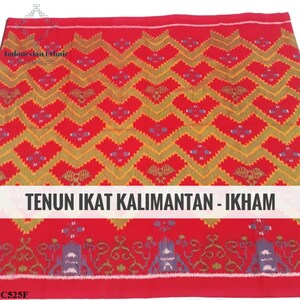 IKHAM - Handmade Tenun Ikat from Kalimantan - Indonesian Authentic Tenun Ikat - Hand Woven Ikat from Borneo Province - Local Handcraft