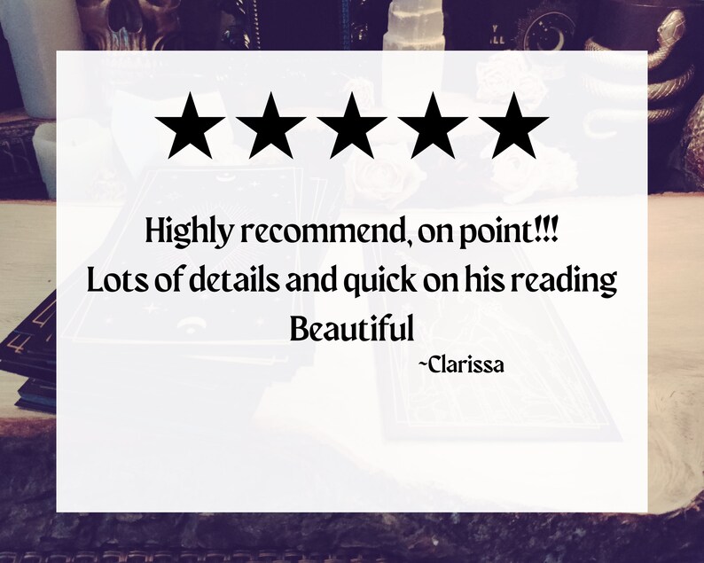 May include: Five star review with the text "Highly recommend, on point!!! Lots of details and quick on his reading Beautiful -Clarissa"