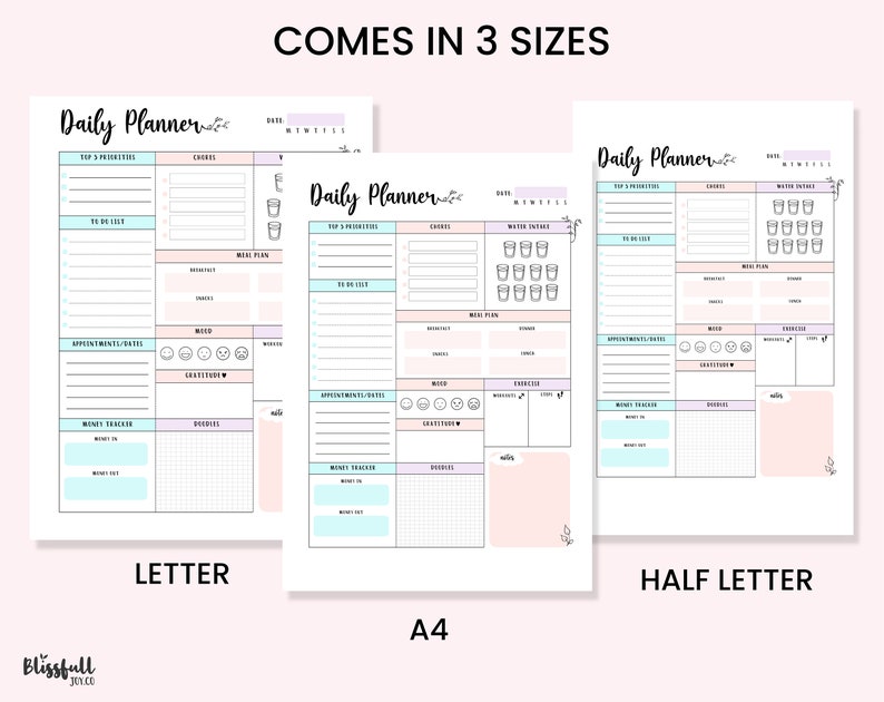 May include: Three different sizes of a daily planner printable. The planner is in a light blue and pink color scheme with sections for top priorities, to do list, meal plan, appointments/notes, mood, gratitude, money tracker, doodle, and water intake. The sizes are letter, half letter, and A4.