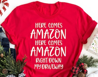 Here Comes Amazon Right Down My Driveway Shirt Christmas - Etsy