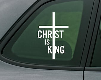 Christ Is King | Christian Conservative | Vinyl Decal | Faith Stickers