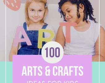 100 Fun Arts & Crafts Ideas for Kids | Printable Activity Guide | DIY Crafts for Children at Home