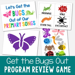 May include: A printable game for kids called "Get the Bugs Out" with a colorful bug theme. The game includes a title card with the text "Let's Get the Bugs Out of Our Primary Songs" and a set of cards with different bugs and actions like "pronounce", "smile", "stand tall", and "eye contact".