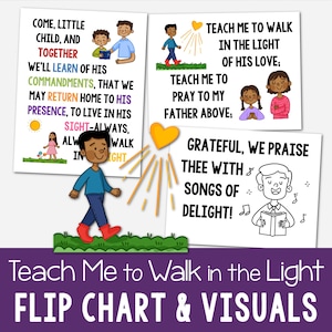 May include: A set of four colorful printable cards with illustrations and text. The cards feature a sun with rays, a heart, and people walking, praying, and singing. The text on the cards includes the words "Come, little child, and together we'll learn of his commandments, that we may return home to his presence, to live in his sight-always, walk in light", "Teach me to walk in the light of his love: Teach me to pray to my father above", "Grateful, we praise thee with songs of delight!" and "Teach Me to Walk in the Light Flip Chart & Visuals".