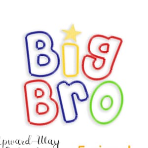 Big Brother Bro Embroidery sewing Machine Download File - sibling baby announcement applique