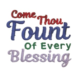 Può includere: Disegno ricamato con il testo "Come Thou Fount of Every Blessing" in vari colori. Le parole "Come Thou" sono in rosso, "Fount" è in blu, "of Every" è in verde e "Blessing" è in viola.