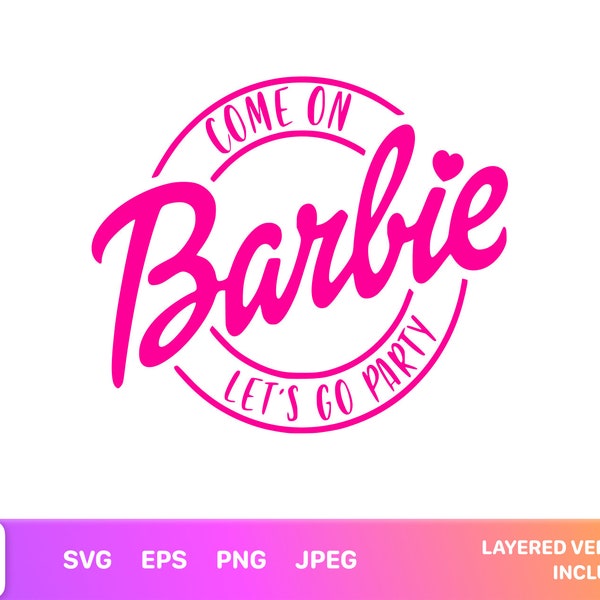 Come On Barbi Let's Go Party Logo Pink | SVG PNG Clipart Digital Download Sublimation Cricut Cut File Jpg