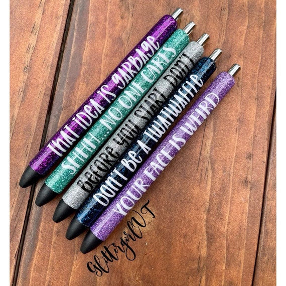 Funny Pen, REFILLABLE, Offensive Pens, Work Pen, Humor Pen, Motivational Pen,  Glitter Pen, Funny Work Pen, Refillable, Gel Pen, Funny Pens 