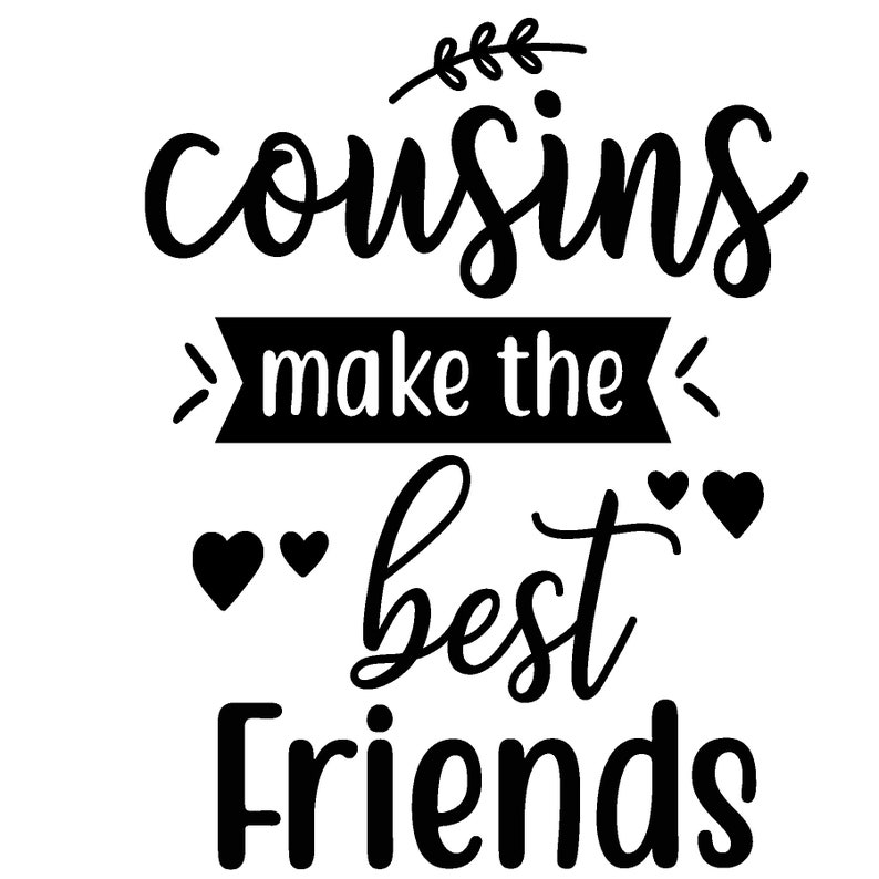 Cousins Make the Best Friends Graphic - Etsy