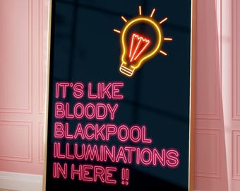 Funny Wall Art poster, Northern Quote,  Bold Colour Artwork, Maximalist Typography Print, Cheeky Poster, Kitchen, Bathroom, Neon Sign Poster