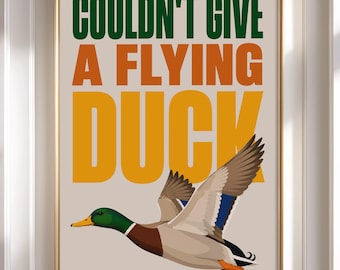 Couldn’t Give a Flying Duck Print, Funny Duck Wall Art, Sarcastic Quote Poster, Sweary