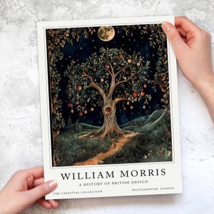May include: A book cover featuring a painting of a tree with a full moon in the background. The title of the book is "William Morris: A History of British Design" and the subtitle is "The Celestial Collection, Walthamstow, London".