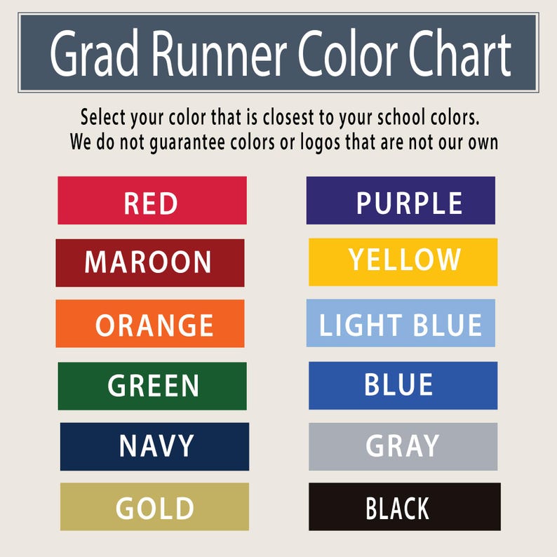 May include: A color chart titled "Grad Runner Color Chart" with a selection of colors including red, maroon, orange, green, navy, gold, purple, yellow, light blue, blue, gray, and black. The text advises selecting the closest color to school colors.