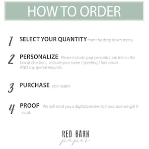 May include: A white graphic with instructions on how to order. The text reads "HOW TO ORDER" at the top, followed by numbered steps: select quantity, personalize, purchase, and proof. The Red Barn Paper logo is at the bottom.