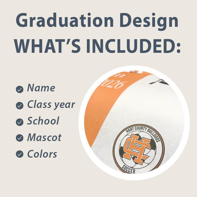 May include: White soccer ball with orange stripes and the text "2026". The ball features a logo for "Hart County Bulldogs Soccer". Text on the image reads "Graduation Design" and "WHAT'S INCLUDED: Name, Class year, School, Mascot, Colors."