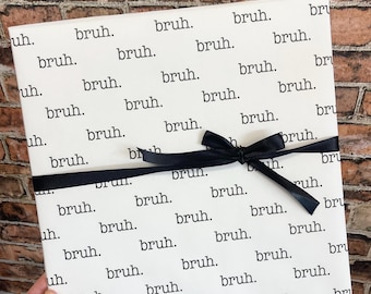 Bruh. Wrapping Paper