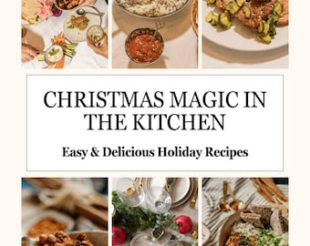 May include: A collage of images featuring a festive holiday meal. The images showcase various dishes, including rice, vegetables, and meat, along with a table setting. Text reads "Christmas Magic in the Kitchen" and "Easy & Delicious Holiday Recipes".