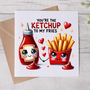 Vous êtes du ketchup avec mes frites - carte d'anniversaire - carte drôle - carte romantique - carte personnalisée