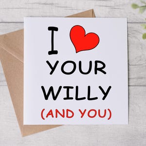 Carte d'anniversaire grossière - I Love Your Willy And You - Carte drôle - Carte romantique - Carte personnalisée