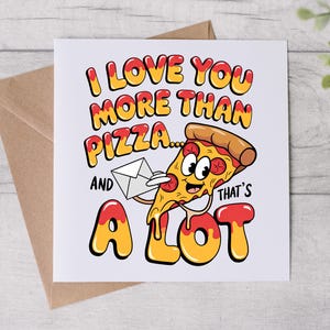 Carte d'anniversaire drôle - Je t'aime plus que de la pizza et c'est beaucoup - Carte drôle - Carte romantique - Carte personnalisée
