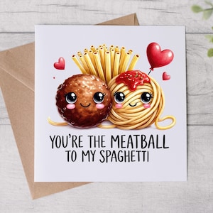 You're The Meatball To My Spaghetti - Verjaardagskaart - Funny Card - Romantische kaart - Gepersonaliseerde kaart