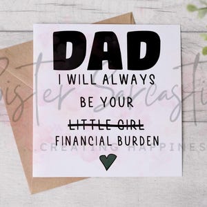 Tarjeta del Día del Padre - Papá, siempre seré tu carga financiera - Tarjeta divertida - Tarjeta personalizada - Tarjeta del Día del Padre - Tarjeta de cumpleaños