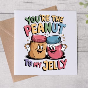Carte d'anniversaire drôle - You're The Peanut To My Jelly - Carte drôle - Carte romantique - Carte personnalisée