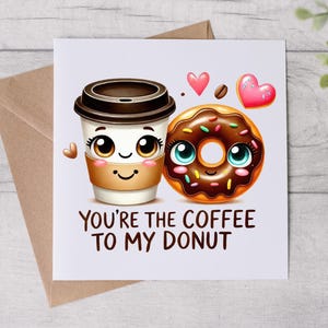 Vous êtes le café de mon donut - carte d'anniversaire - carte drôle - carte romantique - carte personnalisée