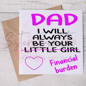 Tarjeta del Día del Padre - Papá, siempre seré tu carga financiera - Tarjeta divertida - Tarjeta personalizada - Tarjeta del Día del Padre - Tarjeta de cumpleaños