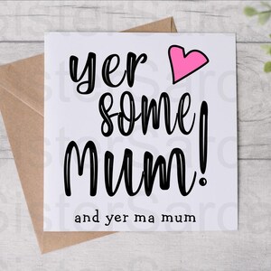 Cartão de Dia das Mães - Cartão para a Mãe - Yer Some Mum - Cartão Engraçado Escocês - Dia das Mães - Cartão Personalizado - Cartão de Felicitações - Cartão de Aniversário