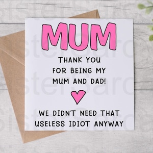 Cartão engraçado para o dia das mães - Cartão para a mãe - Obrigado por ser minha mãe e meu pai - Dia das mães - Cartão personalizado - Cartão de felicitações - Cartão de aniversário