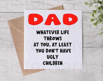 Tarjeta del Día del Padre - Papá, al menos no tengas hijos feos - Tarjeta divertida - Tarjeta personalizada - Tarjeta de Navidad - Tarjeta de cumpleaños