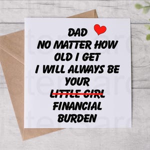 Tarjeta del Día del Padre - Papá, siempre seré tu carga financiera - Tarjeta divertida - Tarjeta personalizada - Tarjeta de Navidad - Tarjeta de cumpleaños
