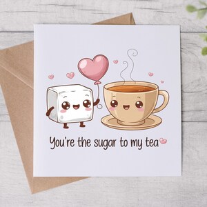 Carte d'anniversaire amusante - Vous êtes le sucre de mon thé - Carte drôle - Carte romantique - Carte personnalisée