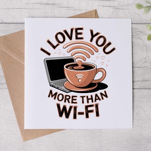Carte d'anniversaire drôle - Je t'aime plus que le Wi-Fi - Carte drôle - Carte romantique - Carte personnalisée
