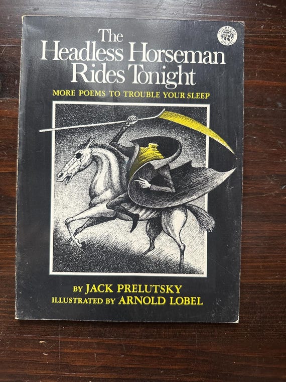 The Headless Horseman Rides Tonight Poems to Trouble Your Sleep by