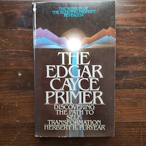 The Edgar Cayce Primer: Discovering the Path to Self Transformation by Herbert B. Puryear Bantam Paperback Edition 1982