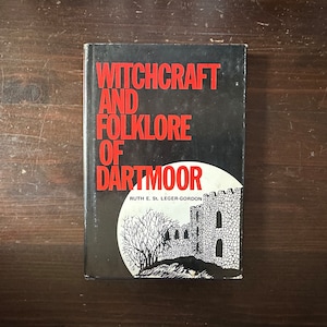 Witchcraft and Folklore of Dartmoor by Ruth E St Leger Gordon Vintage Hardcover Occult Magic and Legend From Scotland Illustrated Book 1965