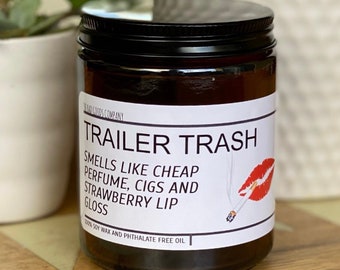 Trailer Trash candle gift,  smells like cheap perfume, cigarettes and strawberry lipgloss