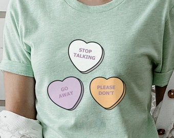 Sarcastic Valentine's Day Shirt, Candy Hearts Shirt, Funny Valentine Shirt, Valentine Gift, Gift for her, Womens Shirt, Anti Valentine's Day