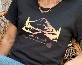INTO the WILD shirt, Adventure Shirt, Nature Lover Shirt, Mountain Shirt, Hiking Shirt, Camping Shirt, Stay Wild, Gift for Nature Lover