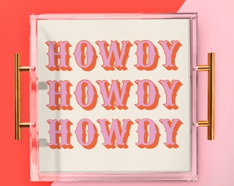 Large Acrylic Tray with Gold Handles | Howdy Pink and Red Western Print - Perfect for keys, catch-all, jewelry, desk, gifts, bar carts, dorm