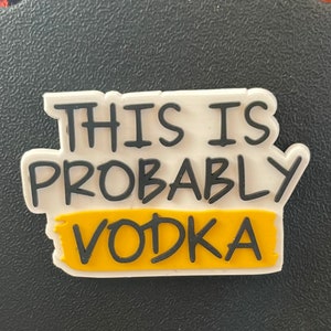 This is Probably Vodka Bogg Bit Bag Charms for Bogg Bag