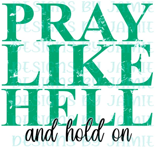 Pray Like Hell