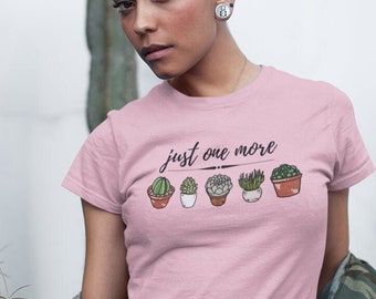 Just One More Plant Shirt, Plant Lady T-Shirt, Plant Lover Gift, Gardening Shirt, Plant Mom Shirt, Gardening Shirt, Plant Mom Shirt
