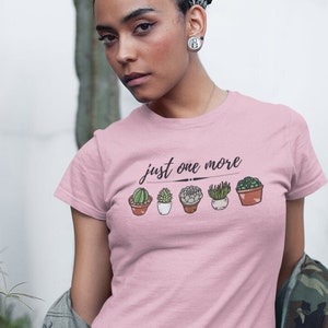 Just One More Plant Shirt, Plant Lady T-Shirt, Plant Lover Gift, Gardening Shirt, Plant Mom Shirt, Gardening Shirt, Plant Mom Shirt