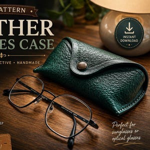 May include: A green leather glasses case with a button closure sits next to a pair of eyeglasses. The image includes text that reads "DIY Pattern Leather Glasses Case" and "Perfect for sunglasses or optical glasses."
