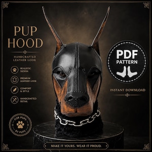 May include: A handcrafted leather pup hood with a realistic design. The black and brown mask features a detailed leather look, a silver chain collar, and the text "PUP HOOD". The image also includes the text "PDF PATTERN" and "INSTANT DOWNLOAD".