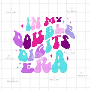 Digitale Png Datei - In My Double Digits Era Groovy Retro druckbare Aufkleber Wasserschiebefolie Dtf Sublimation Design INSTANT DOWNLOAD